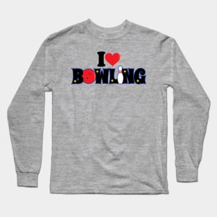 I Love Bowling Typographic Long Sleeve T-Shirt